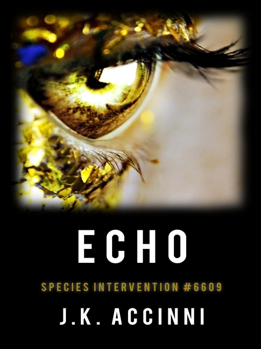 Title details for Echo Species Intervention #6609 by JK Accinni - Available